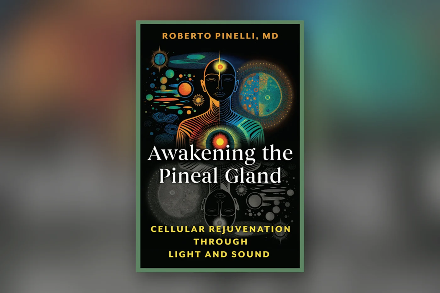 Awakening the Pineal Gland: Cellular Rejuvenation through Light and Sound