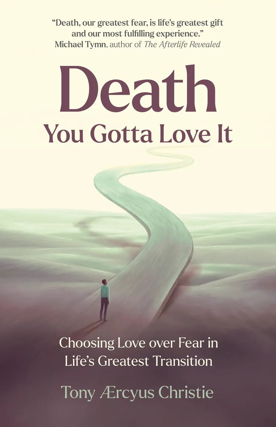 Death — You Gotta Love It, by Tony Ærcyus Christie