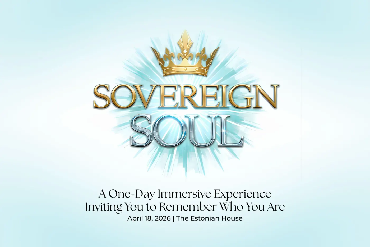 Sovereign Soul: A One-Day Immersive Experience Inviting You to Remember Who You Are